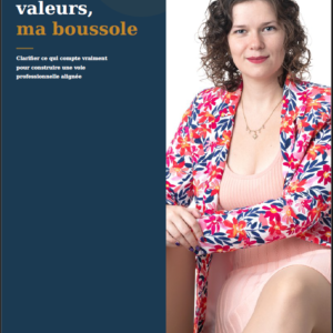 Mes valeurs, ma boussole – Workbook introspectif pour retrouver du sens dans sa vie professionnelle